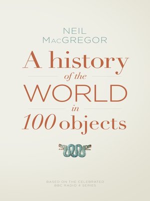 cover image of A History of the World in 100 Objects